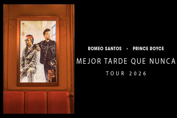 Romeo Santos y Prince Royce inician su gira “Mejor Tarde Que Nunca Tour 2026”